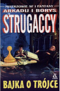 Bajka o tr�jce - Strugaccy Arkadij i Borys - Strugaccy Arkadij i Borys
