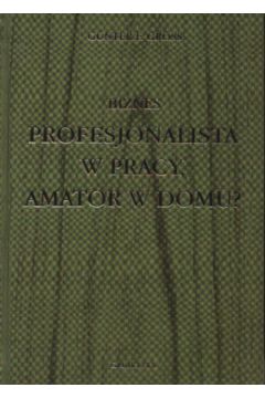 Profesjonalista w pracy amator w domu? - Gross Gunter F. - F. Gross Gunter