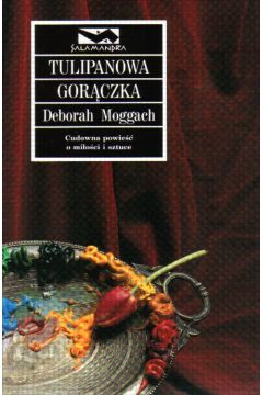 Tulipanowa gor�czka - Moggach Deborah - Deborah Moggach