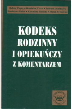 Kodeks rodzinny i opieku�czy z komentarzem - Ciep�a Helena i inni (twarda oprawa) - Helena Ciep�a