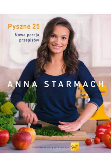 Pyszne 25. Nowa porcja przepis�w - Anna Starmach