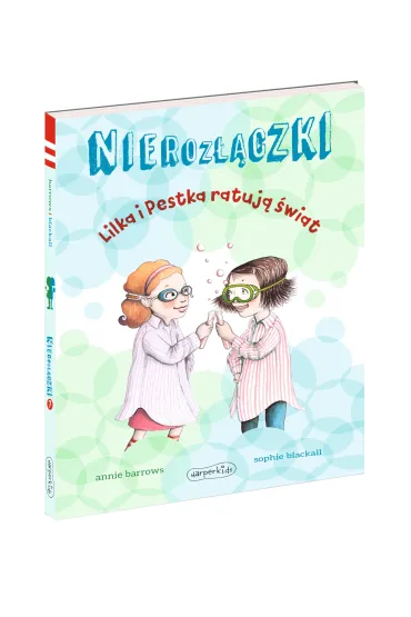 Lilka i Pestka ratuj� �wiat. Nieroz��czki - Annie Barrows