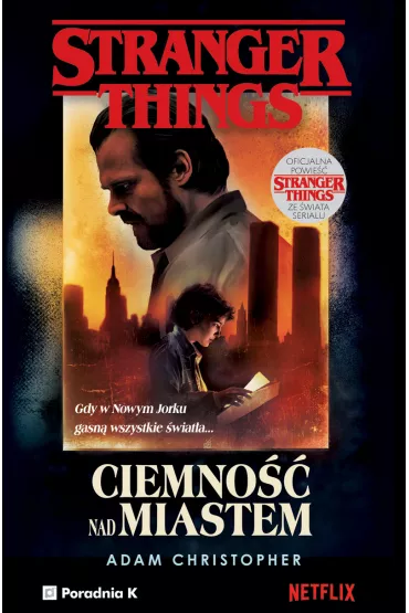 Stranger Things. Ciemno nad miastem - Adam Christopher