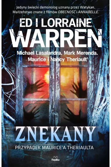 Zn�kany. Przypadek Maurice'a Theriaulta - Ed Warren, Lorraine Warren, Mark  Merenda, Maurice  Theriault, Michael  Lasalandra, Nancy  Theriault
