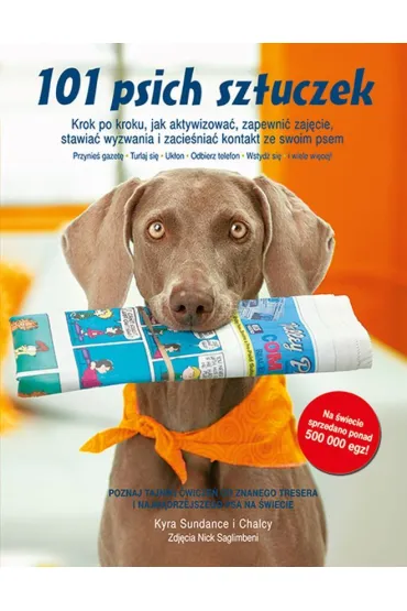 101 psich sztuczek - Kyra Sundance, Chalcy Sundance