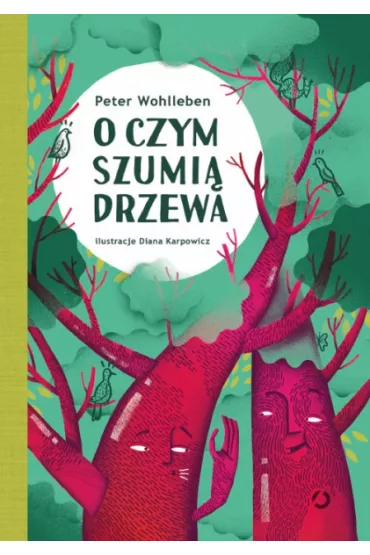 O czym szumi� drzewa - Peter Wohlleben
