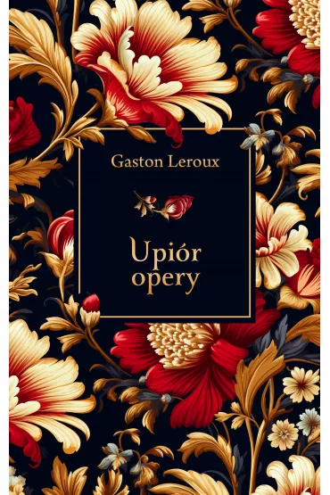Upir opery - Gaston Leroux