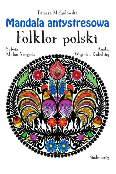 Mandala antystresowa. Folklor polski - Tamara Micha�owska