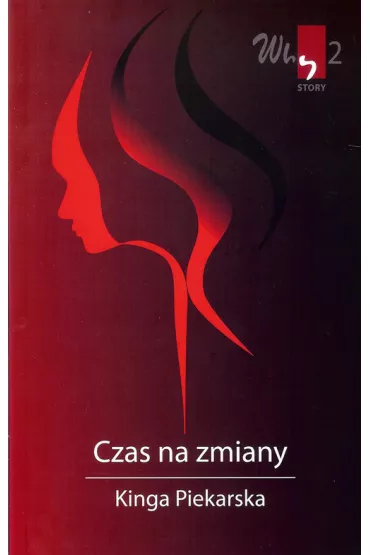 Why story 2. Czas na zmiany - Kinga Piekarska