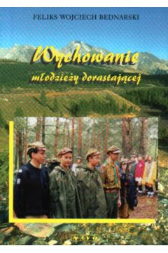 Wychowanie m�odzie�y dorastaj�cej - Bednarski Feliks Wojciech - Feliks Wojciech Bednarski