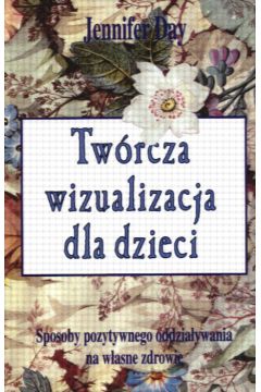 Tw�rcza wizualizacja dla dzieci - Day Jennifer - Jennifer Day