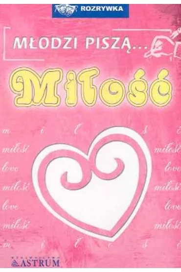 M�odzi pisz�... Mi�o�� - Mlodzi Pisza