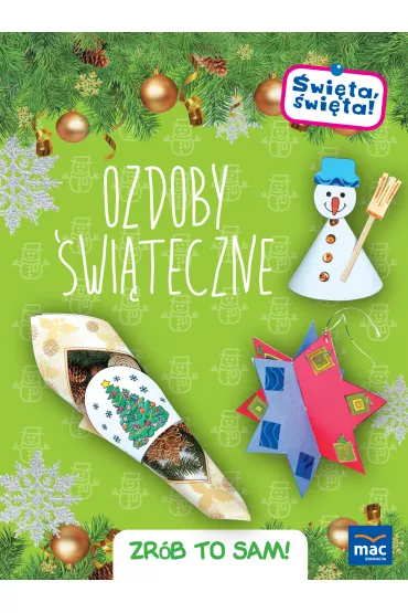 �wi�ta, �wi�ta! Ozdoby �wi�teczne. Zr�b to sam
