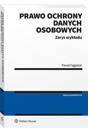 Prawo ochrony danych osobowych. Zarys wykładu