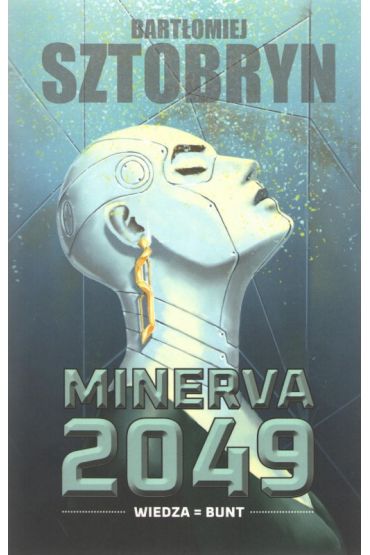 Minerva 2049. Wiedza = Bunt