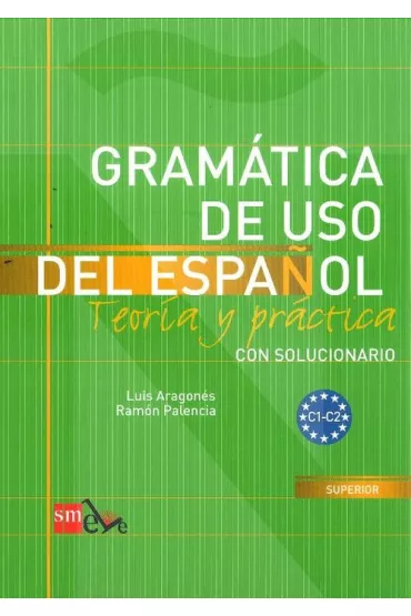Gramatica de uso del espanol C1-C2 Teoria y practica - Luis Aragones