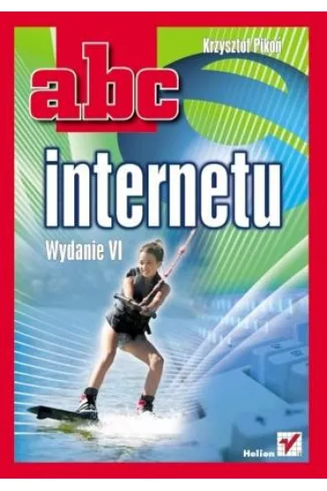 ABC internetu. Wydanie VI - Krzysztof Piko�