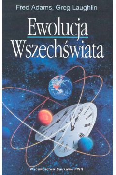 Ewolucja Wszech�wiata - Adams Fred, Laughlin Greg - Fred Adams, Greg Laughlin