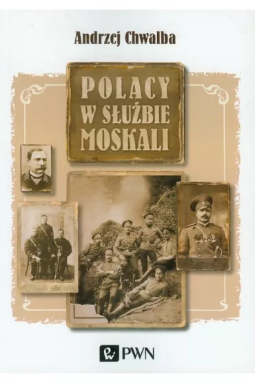 Polacy w s�u�bie Moskali - Andrzej Chwalba