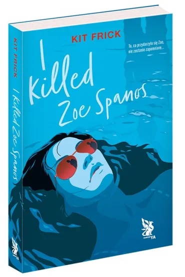 I killed Zoe Spanos - Kit Frick