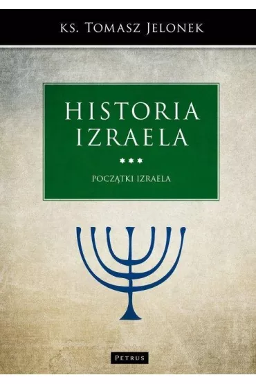 Historia Izraela T.3 Pocz�tki Izraela - Tomasz Jelonek