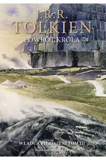 Powr�t kr�la. W�adca Pier�cieni. Tom 3. Wydanie ilustrowane - J. R. R. Tolkien