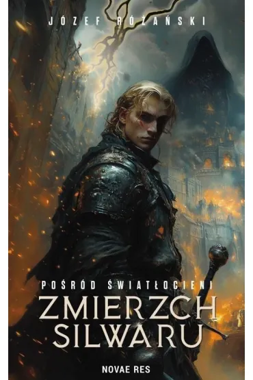 Po�r�d �wiat�ocieni. Zmierzch Silwaru - J�zef R�a�ski