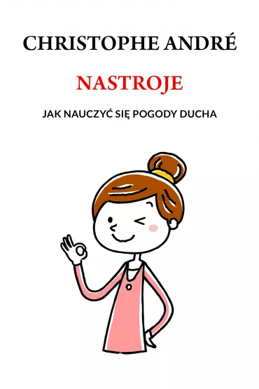 eBook Nastroje. Jak nauczy� si� pogody ducha mobi epub - Christophe Andre