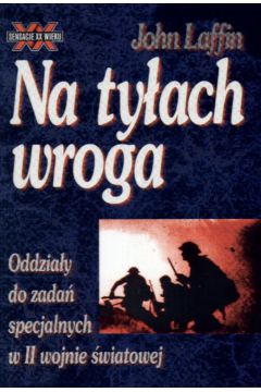 Na ty�ach wroga Oddzia�y do zada� specjalnych w II wojnie �wiatowej - Laffin John - John Laffin