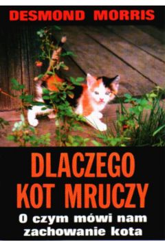 Dlaczego kot mruczy - Morris Desmond - Morris Desmond