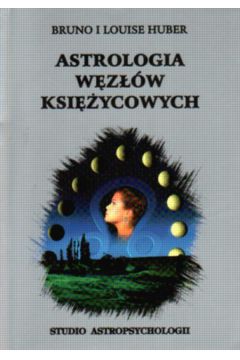 Astrologia w�z��w ksi�ycowych - Huber Bruno i Louise - Huber Bruno i Louise