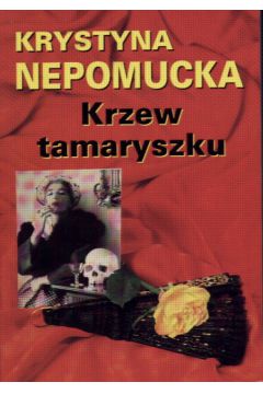 Krzew tamaryszku - Nepomucka Krystyna - Krystyna Nepomucka