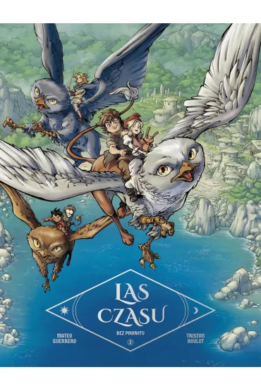 Bez powrotu. Las Czasu. Tom 2 - Mateo Guerrero, Tristan  Roulot