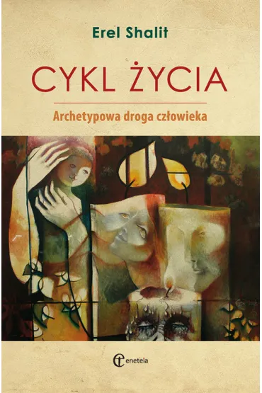 Cykl �ycia. Archetypowa droga cz�owieka - Shalit Erel