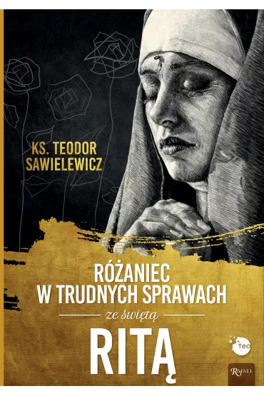 R�aniec w trudnych sprawach ze �wi�t� Rit� - Teodor Sawielewicz