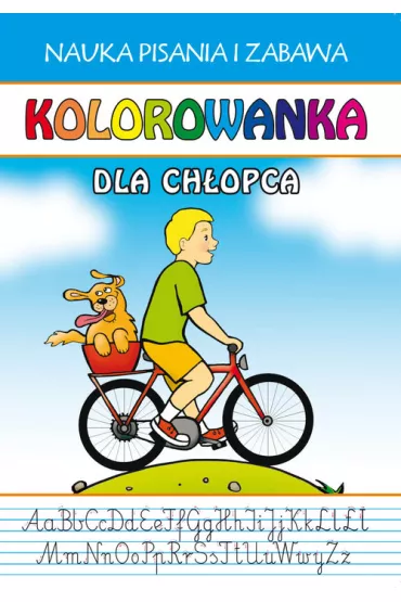 Kolorowanka. Dla ch�opca. Nauka pisania i zabawa - Beata Guzowska