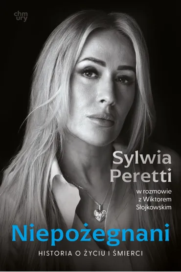Niepo�egnani. Historia o �yciu i �mierci - Wiktor  S�ojkowski, Sylwia  Peretti