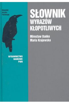 S�ownik wyraz�w k�opotliwych - Ba�ko Miros�aw  Krajewska Maria (twarda oprawa) - Ba�ko Miros�aw Krajewska Maria