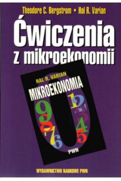 �wiczenia z mikroekonomii - Theodore C. Bergstrom, Hal R. Varian - Hal Varian, Theodore C. Bergstrom