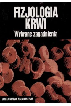 Fizjologia krwi.Wybrane zagadnienia. - Dabrowski Zbigniew - Zbigniew D�browski