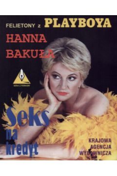 Seks na kredyt Felietony z Playboya - Baku�a Hanna