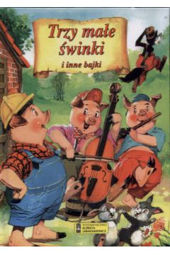 Trzy ma�e �winki i inne bajki