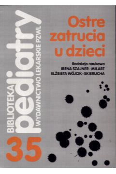 Ostre zatrucia u dzieci - W�jcik-Skierucha El�bieta i inni - W�jcik-Skierucha El�bieta i inni
