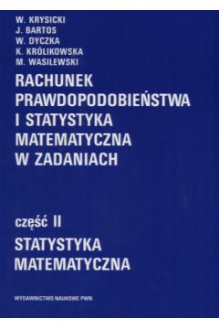 Rachunek prawdopodobie�stwa i statystyka matematyczna w zadaniach - Krysicki W.