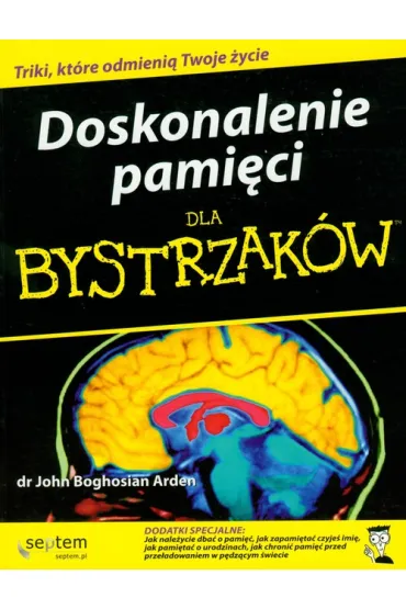 Doskonalenie pami�ci dla bystrzak�w - Arden John Boghosian