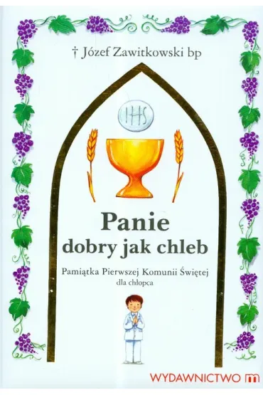Panie dobry jak chleb. - J�zef Zawitkowski