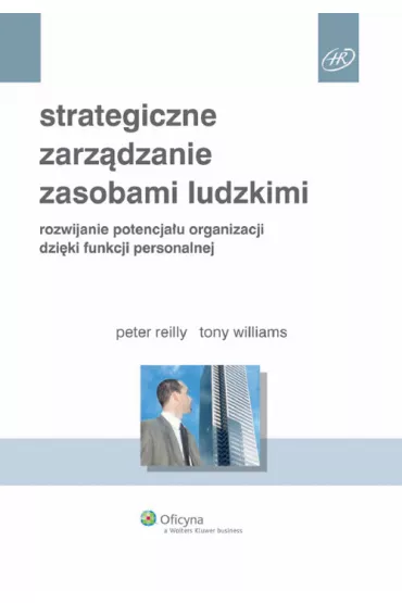 Strategiczne zarz�dzanie zasobami ludzkimi - Reilly Peter, Tony Williams