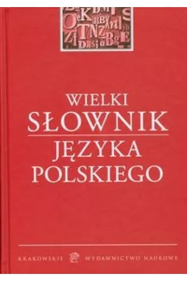 Wielki s�ownik j�zyka polskiego