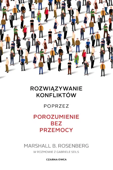 Rozwi�zywanie konflikt�w poprzez porozumienie bez przemocy - Marshall B. Rosenberg