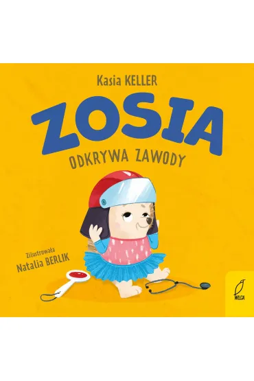 Zosia odkrywa zawody - Kasia Keller